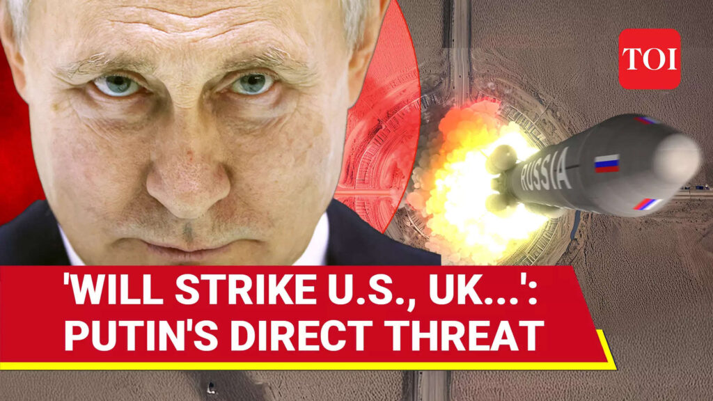 Russian President Putin’s Most Direct Strike Threat To U.S., UK