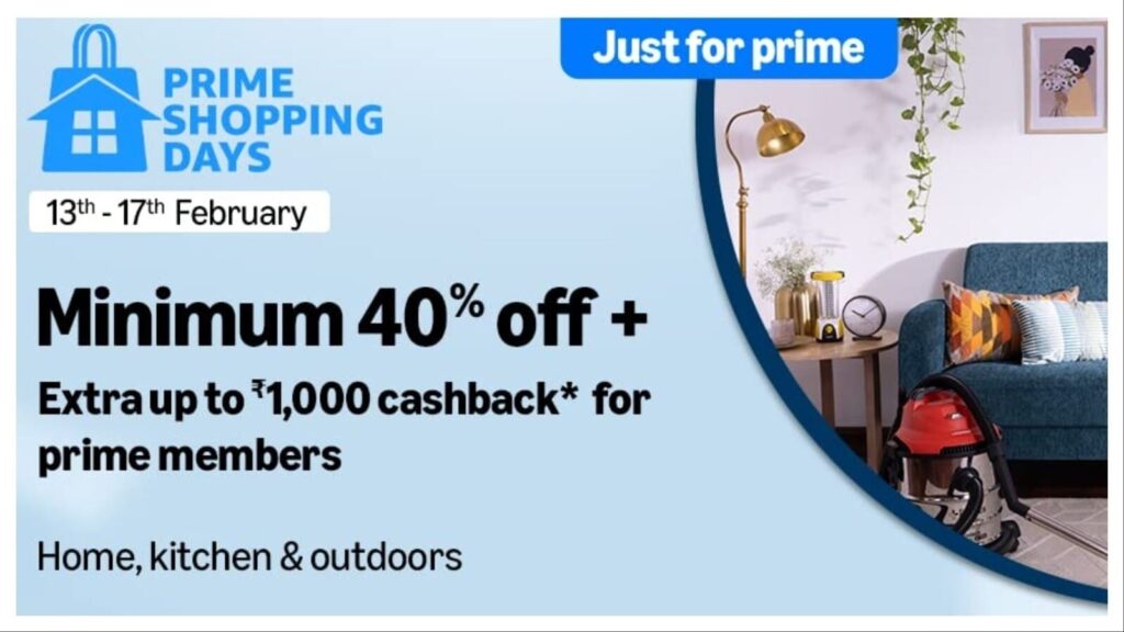 Amazon Prime Shopping Days are here! Min 40% off with up to ₹1000 cashback | Deals on vacuums, water purifiers and more