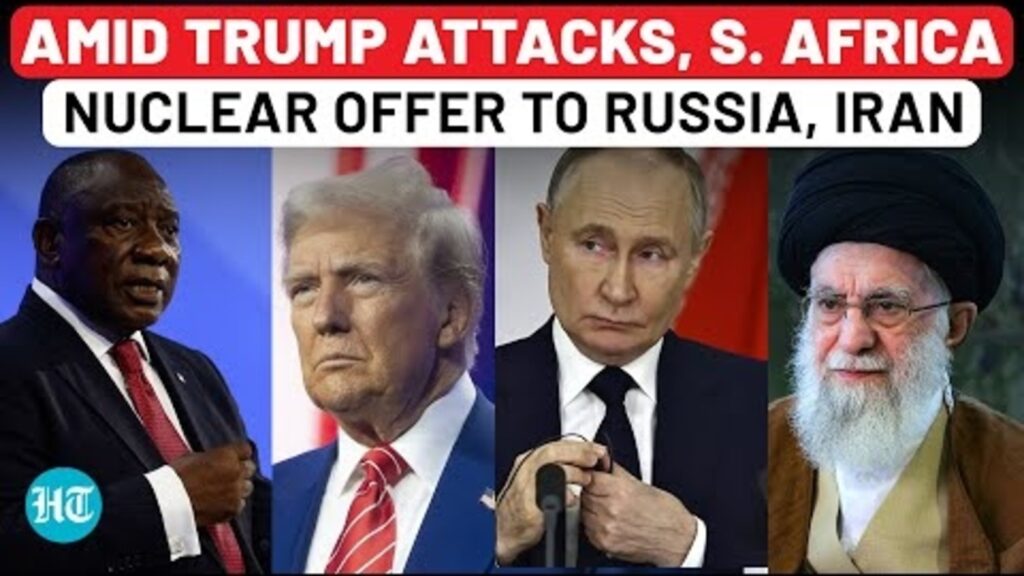 As Trump Attacks South Africa For ‘Racism On Whites’, Pretoria’s Big Nuclear Offer To Russia, Iran