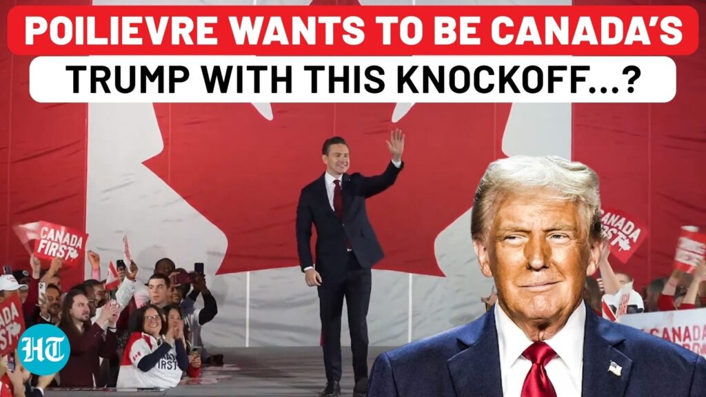 Canada’s Poilievre Tries to Channel Trump, Ends Up Sounding Like Trudeau 2.0? Watch Tariff Speech