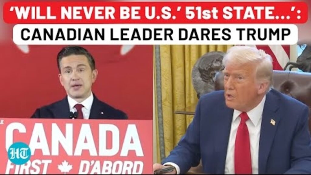 Trudeau Rival Pierre Poilievre Targets Trump, Vows To Protect Canada’s Sovereignty & Independence