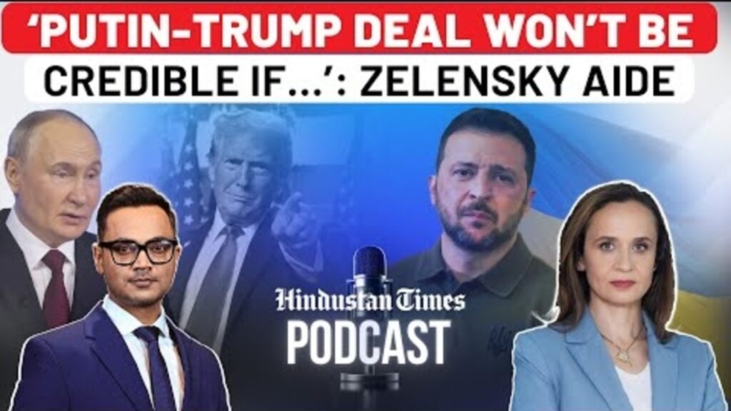 Will Ukraine Accept Putin & Trump’s Peace Deal? Zelensky’s Close Aide Responds | HT Podcast