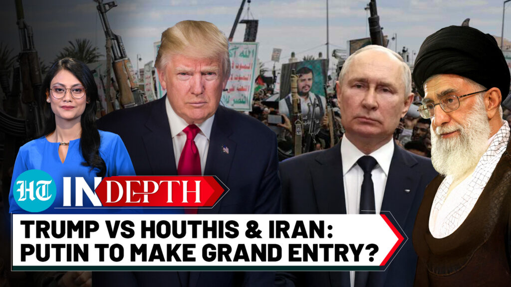 Houthis Vs US: How Trump’s Threats To Iran May Backfire Badly For America & Possible Putin’s Entry