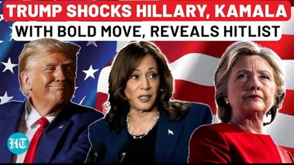 Trump Takes Bold Action Against Kamala Harris, Hillary Clinton, Drops Hitlist Of Top Democrats | US