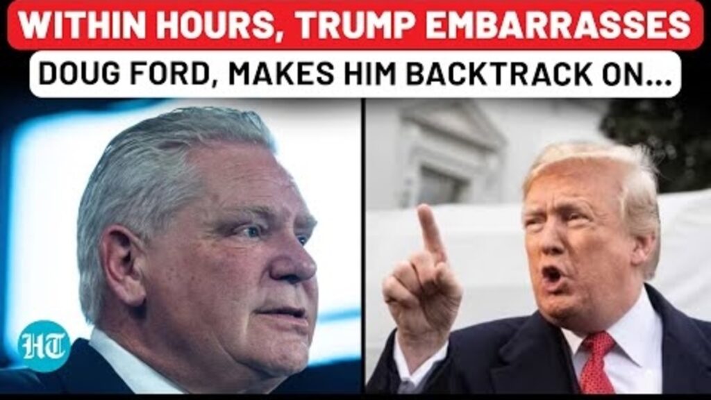 Within Hours, Trump Forces Ontario Premier Doug Ford To Backtrack On Threat To USA| Canada| Carney