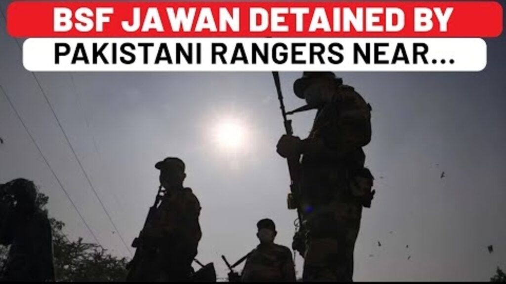 BSF Jawan detained by Pakistan Rangers across LoC amid Pahalgam attack tensions