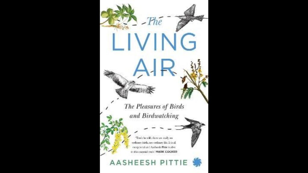 The Living Air: Read an excerpt from the book on birding by Aasheesh Pittie