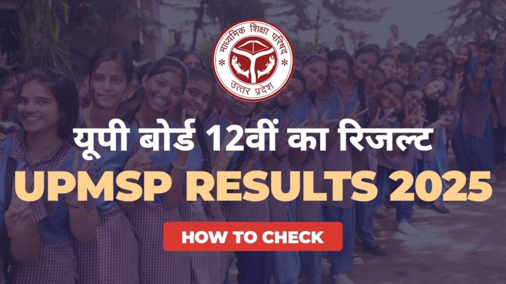 UP Board 12th Results 2025 announced, here’s how to check Class 12 scores at upmsp.edu.in