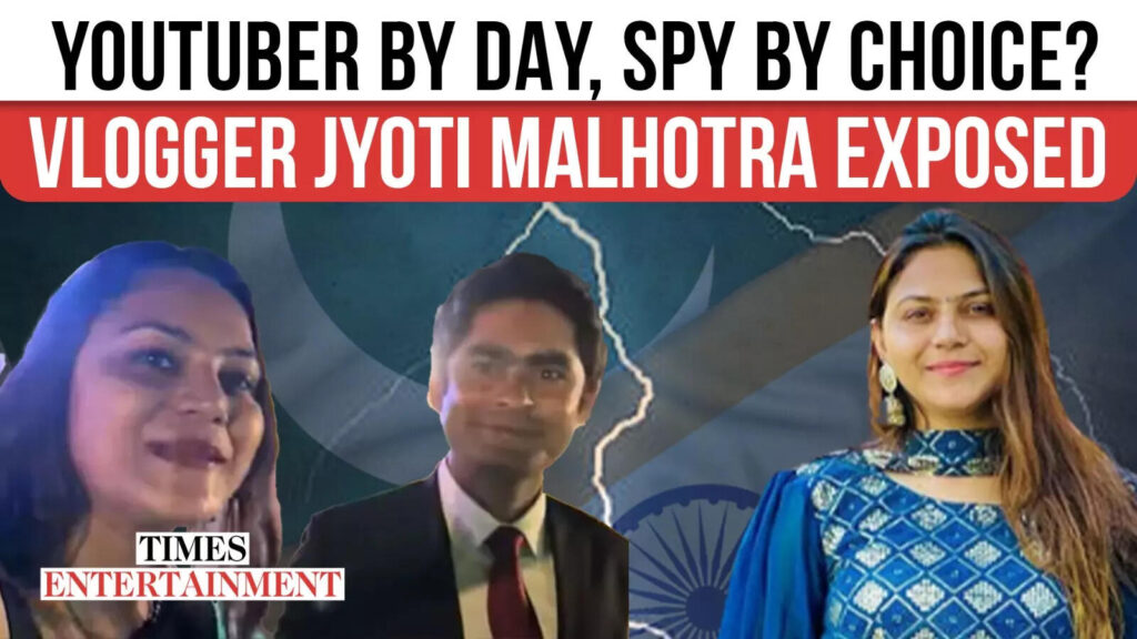 Travel Blogger Turned Spy? Indian YouTuber Jyoti Malhotra’s Shocking Link to Pakistan EXPOSED