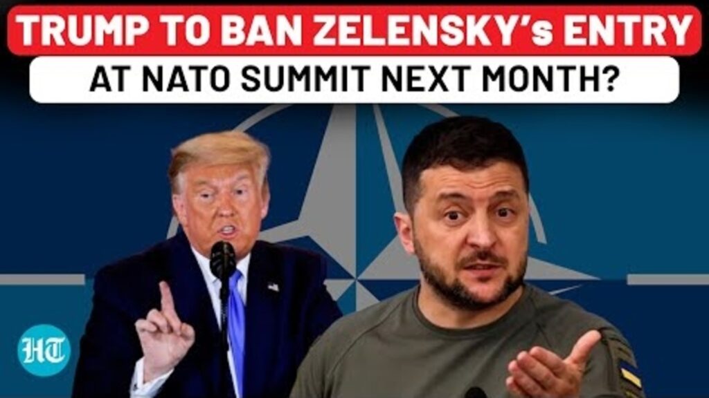 After No NATO For Ukraine, Trump To Ban Zelensky’s Entry At Hague Summit Next Month? Stunning Update