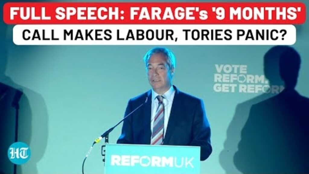 Full Speech: Nigel Farage’s ‘9 Months…’ Call Leaves Labour, Tories In Panic?| Reform UK Election Win