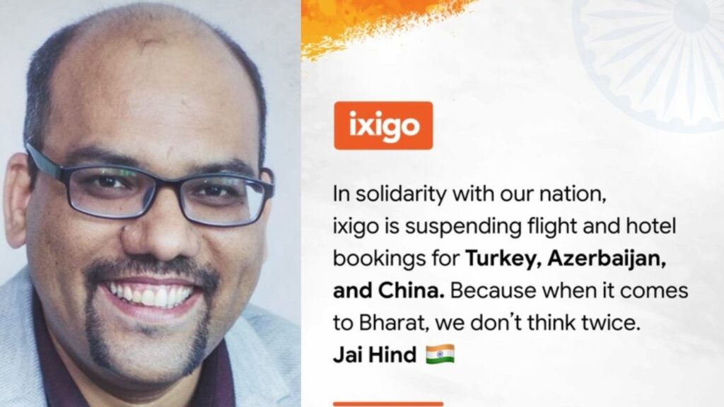 Ixigo CEO says ‘enough is enough’ as firm halts flight and hotel bookings to Turkey, Azerbaijan and China | Trending