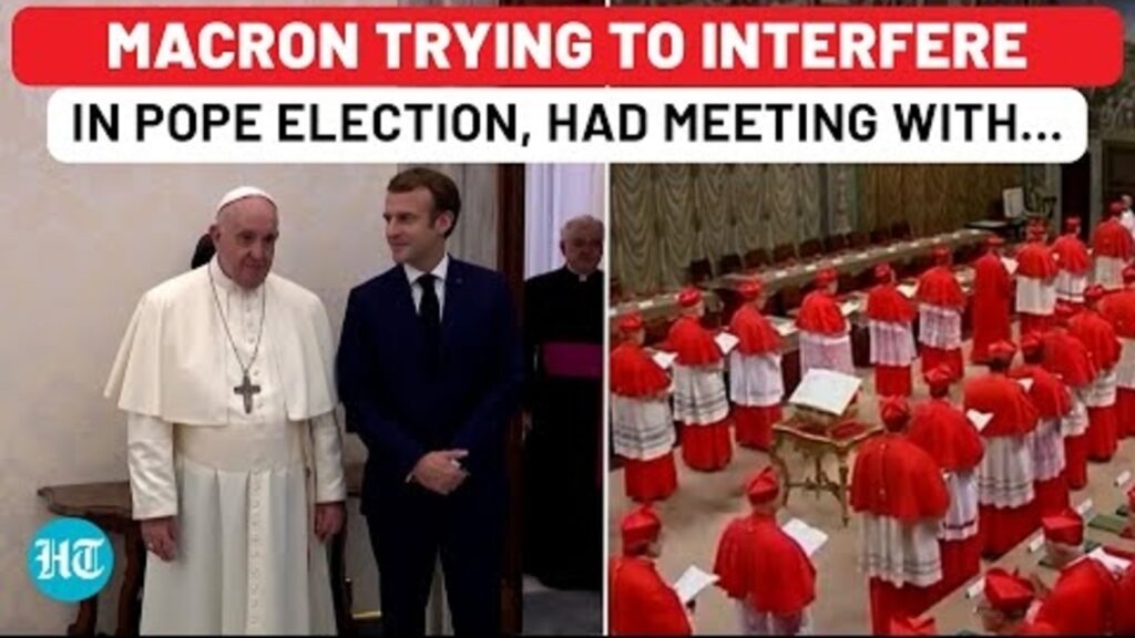 Macron Interfering In Pope Election, Had Meeting With Cardinals From…: Reports| Vatican| Francis