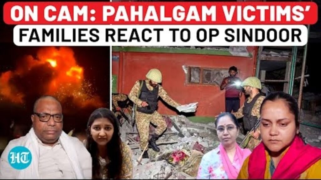 Op Sindoor | Pahalgam Victims’ Families React To India’s Revenge Strikes On Pak: ‘Thank You Modi Ji’