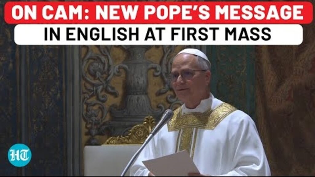 Pope Lep XIV’ first Mass after succeeding Francis, gives speech in English