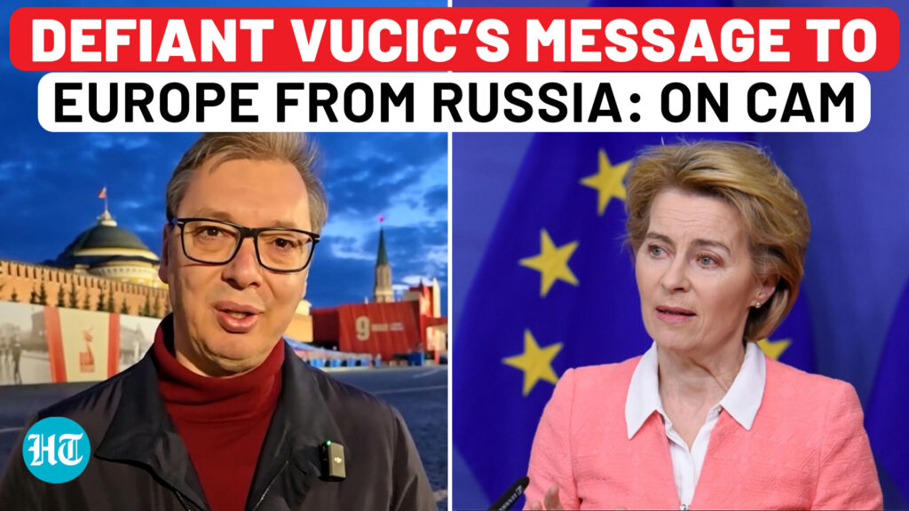 Serbia Prez Vucic Defies Europe, Arrives In Russia For Victory Day, Says This On Cam: ‘Never Allow…’
